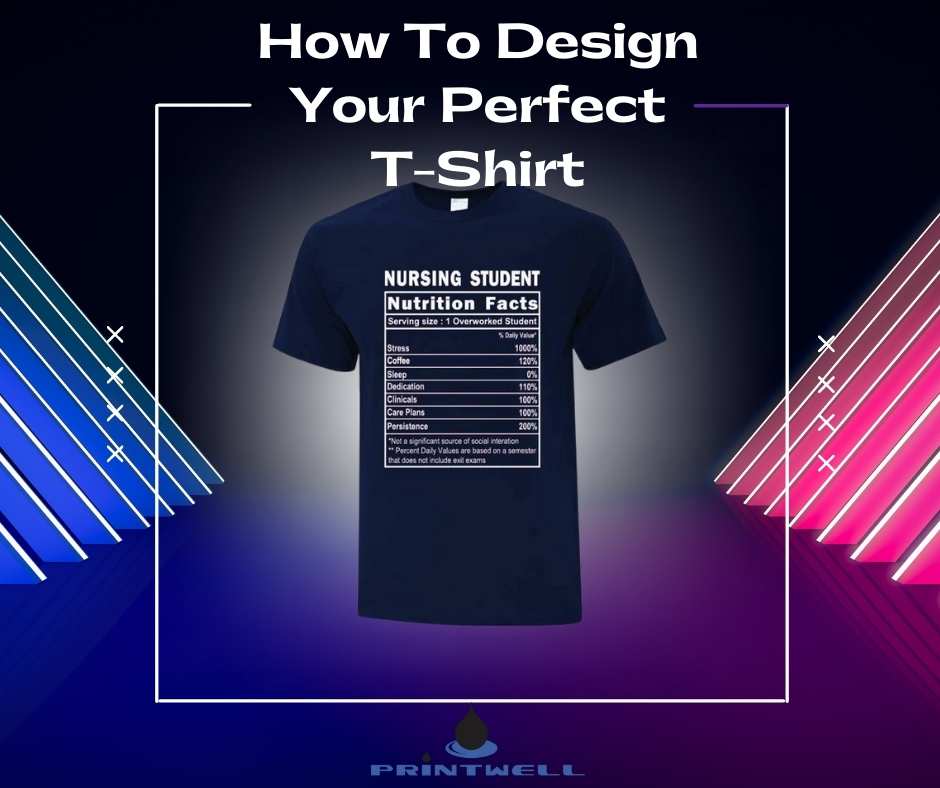 How To Design Your Perfect T-Shirt 20 How To Design Your Perfect T-shirt